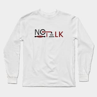 No Talk Long Sleeve T-Shirt